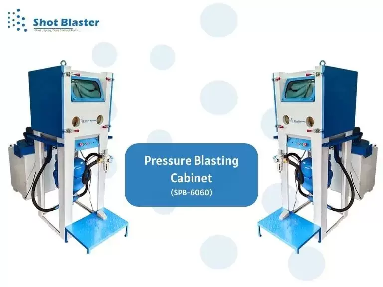 Pressure Blast Cabinet Manufacturer